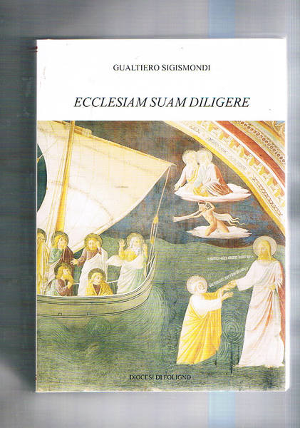 Ecclesiam suam Diligere. In onore di S. E. Mons. Gualtiero …