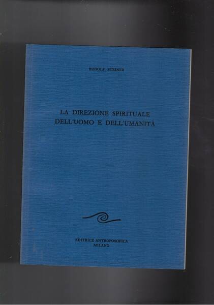 La direzione spirituali dell'uomo e dell'umanità.