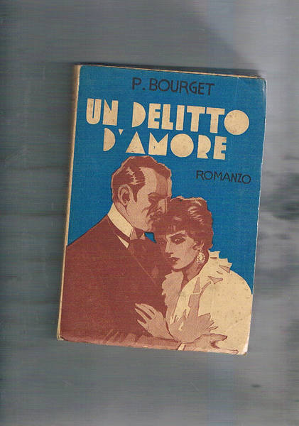 Un delitto d'amore. Romanzo.