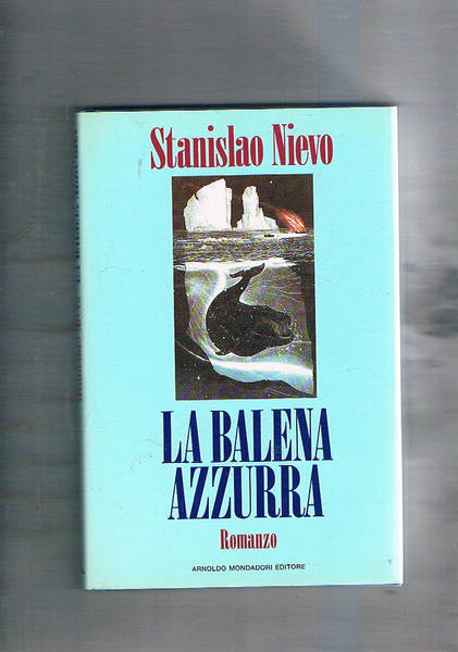 La balena azzurra. Romanzo.