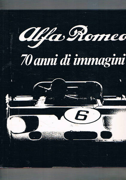 Alfa Romeo 70 anni di immagini.