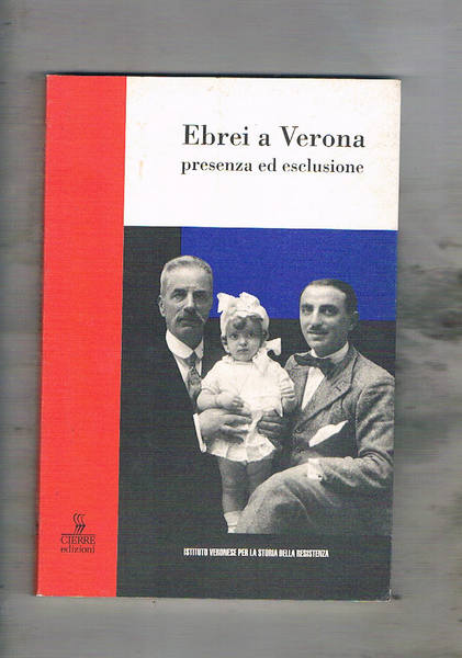 Gli ebrei a Verona. Presenza ed esclusione.