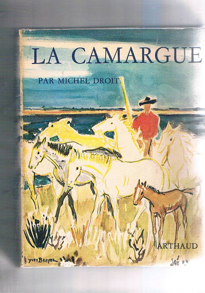 La Camargue. Photographies de Michele Brabo e Serge Holtz.