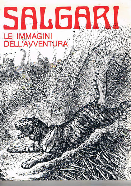 Salgari, le immagini dell'avventura. Pubblicazione in occasione della mostra promossa …