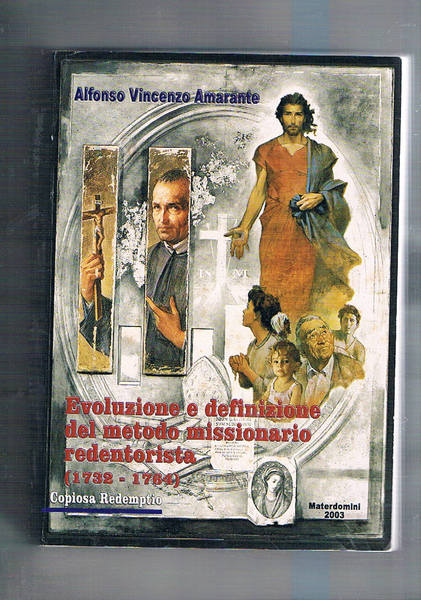 Evoluzione e definizione del metodo missionario redentorista (1732-1764).