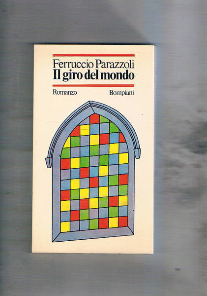 Il giro del mondo. Romanzo.