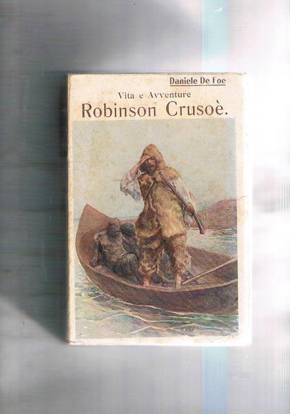 Vita e avventure di Robinson Crosoè.