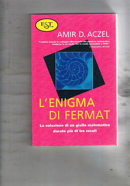 L'enigma di Fermat. La soluzione di un giallo matematico duraro …