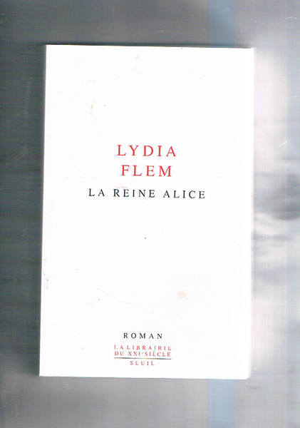 La Reine Alice. Roman.