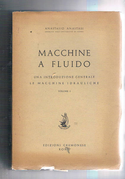 Macchine a fluido. Una introduzione generale, le macchine idrauliche.