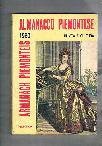 Almanacco piemontese - Armanach piemonteis 1990. Tipografi ed editori piemontesi; …