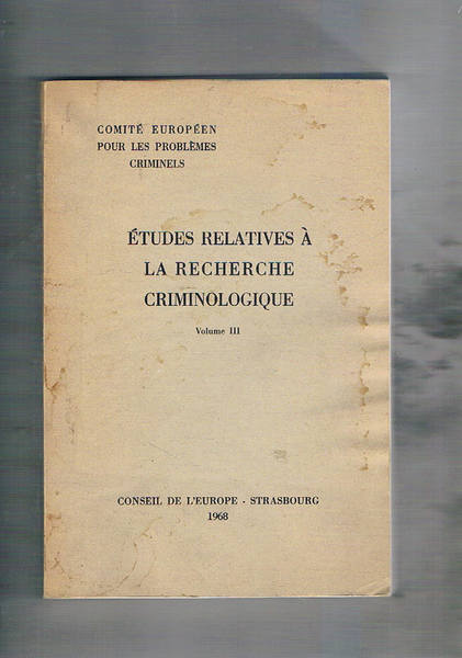 Etude relatives à la recherche criminologique. Rapport présentés iu cors …