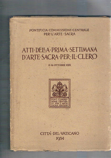 Atti della prima settimana d'arte sacra per il clero, 8-14 …