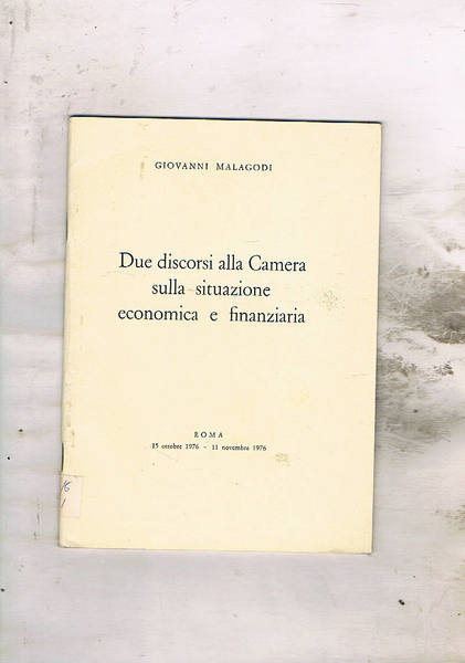 Due dicorsi alla Camera sulla situazione economica e finanziaria.