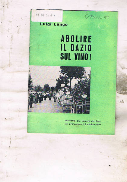 Abolire il dazio sul Vino! Intervento alla camera dei deputati …