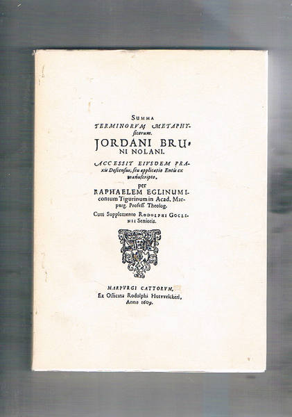 Summa Terminorum Methaphysicorum. Ristampa anastatica dell'edizione Marburg 1609. Presentazione di …