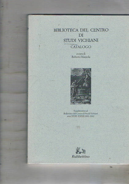 Biblioteca del centro di Studi Vichiani. Catalogo. Suppl. al bollettino …