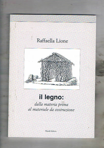 Il legno: dalla materia prima al materiale da costruzione.