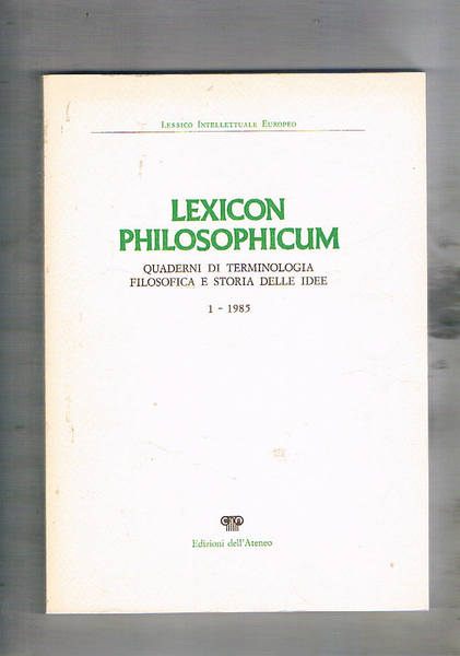 Lexicon Philosophicum. Quaderno di terminologia filosofica e storia delle idee, …