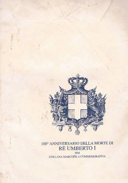 100° anniversario della morte di Re Umberto I°. Foglio cartella …