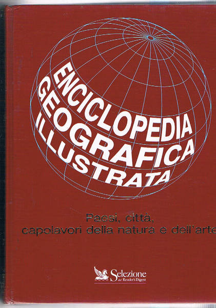 Enciclopedia geografica illustrata. Paesi, città, capolavori della natura e dell'arte. …