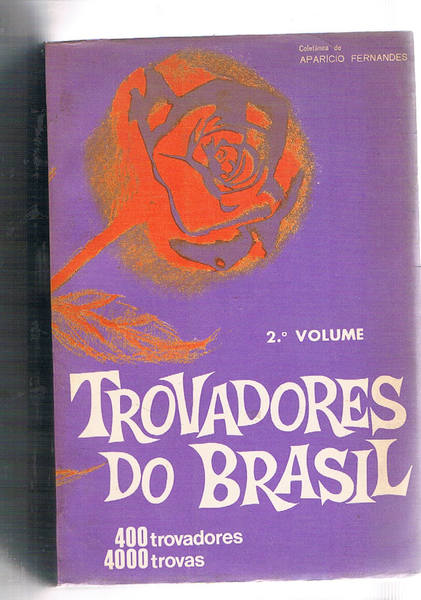 Trovadores do Brasil. 2° volume. Mais 4.000 trovs de outros …