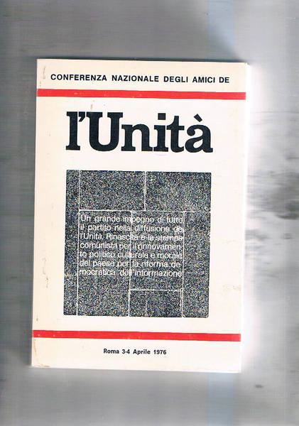 Conferenza nazionale degli amici de L'Unità Roma 3-4 aprile 1976.