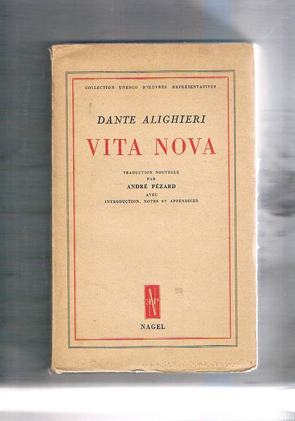 Vita Nova, traduction nouvelle par André Pézard. Versione il lingua …