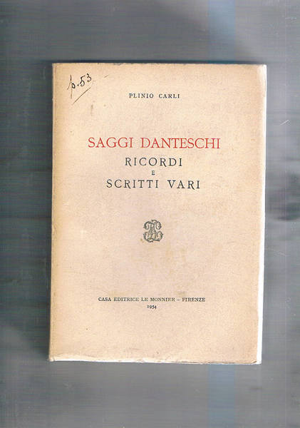 Saggi danteschi ricordi e scritti vari.