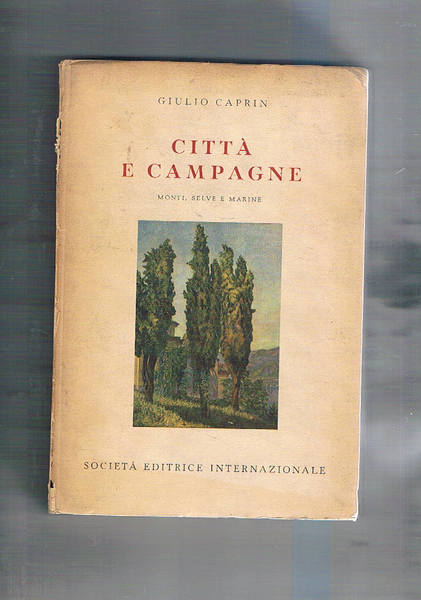 Città e campagne. Monti, selve e marine.