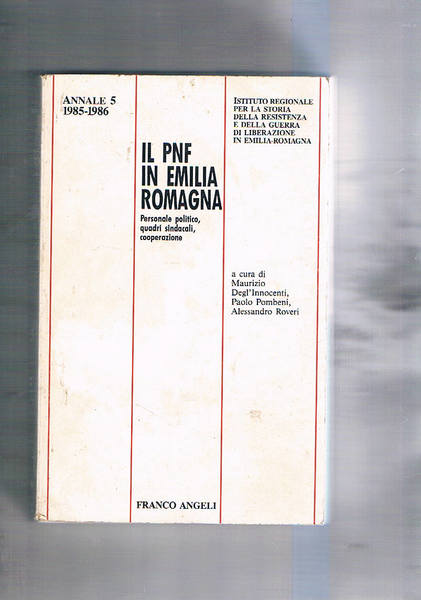 Il PNF in Emilia e Romagna. Personale politico, quadri sindacali, …