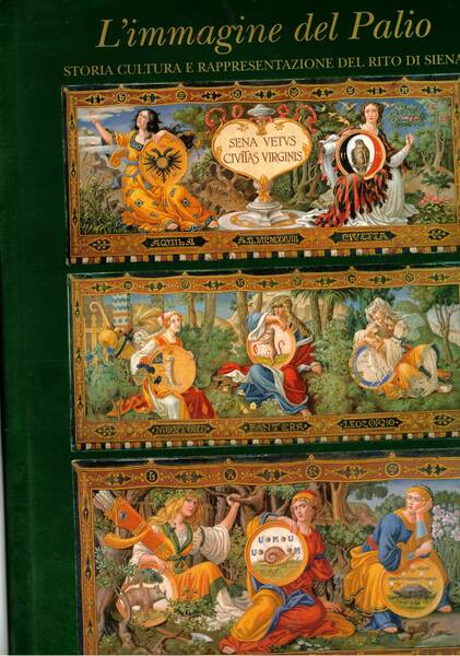 L'immagine del Palio; storia cultura e rappresentazione del rito di …