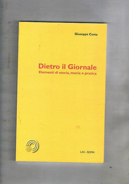 Dietro il Giornale. Elementi di storia, teoria e pratica.