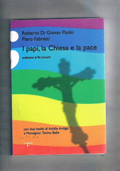 I papi, la Chiesa e la pace. Con 2 inediti …