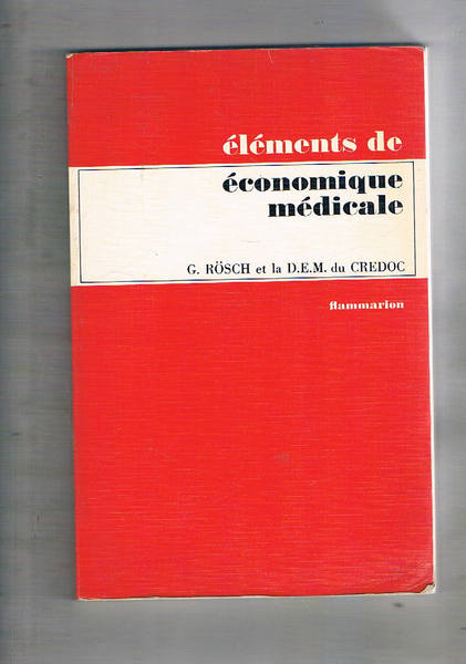Elements de economie medicale. Un Systeme de Service Collectifs.