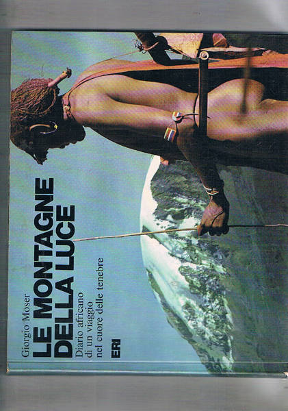 Le Montagne della Luce. Diario africano di un viaggio nel …