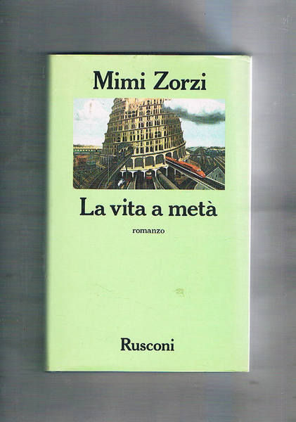 La vita a metà. Romanzo.