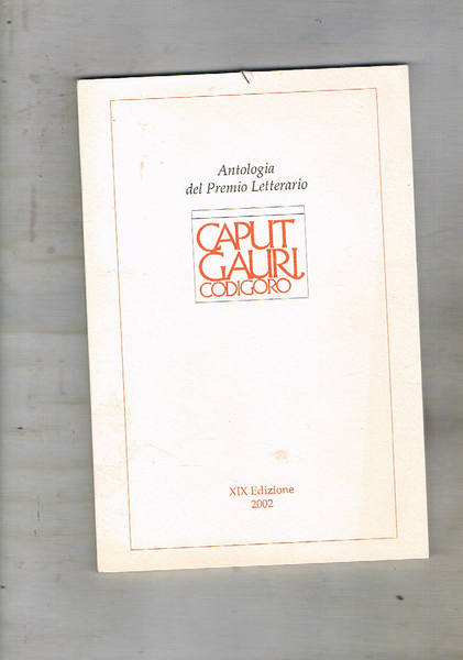 Antologia del premio Letterario Caput Gauri Codigoro. XIX edizione.