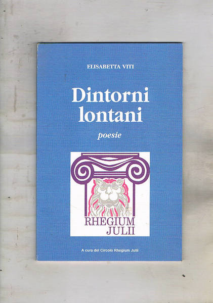 Dintorni lontani. Poesie.