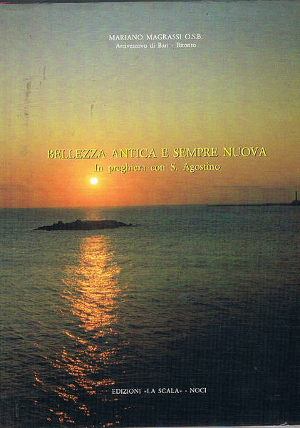 Bellezza antica e sempre nuova. In preghiera con S. Agostino.