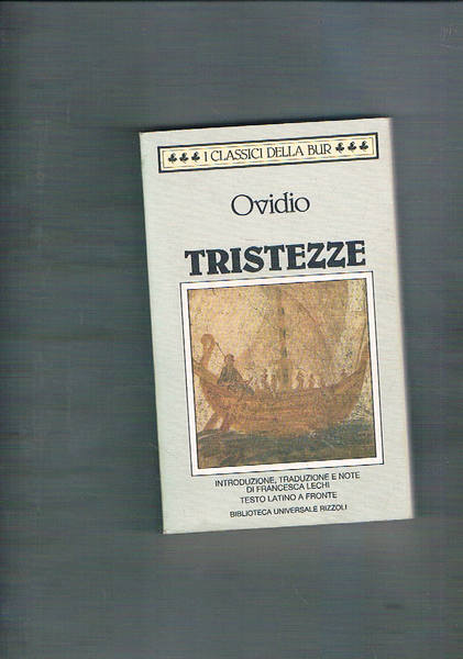 Tristezze. Introduzione traduzione e note di Francesca Lechi. Testo latino …