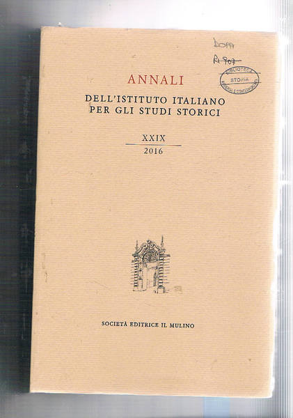 Annali dell'Istituto Italiano per gli studi Storici. vol. XXIX 2016. …