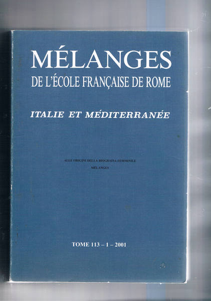 Mélanges de l'école française de Rome. Italie et Mediterranée. 2001 …