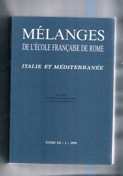 Mélanges de l'école française de Rome. Italie et Mediterranée. 1999 …