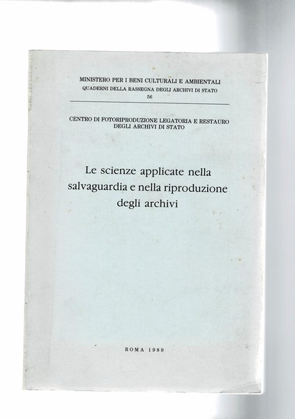 Le scienze applicate nella salvaguardia e nella riproduzione degli archivi.