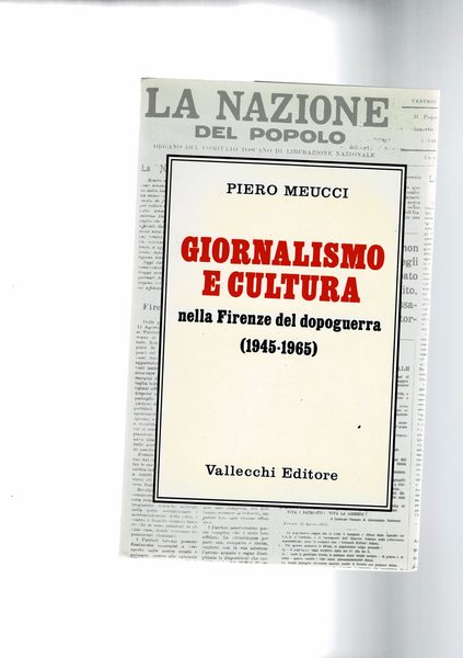 Giornalismo e cultura nella Firenze del dopoguerra (1945-1965).