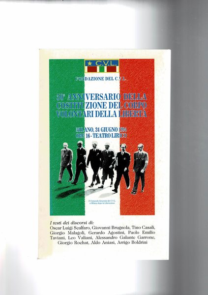 50° anniversario della costituzione del corpo volontari della Libertà. Interventi …