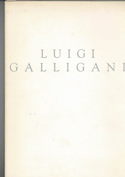 Luigi Galligani. Catalogo della mostra fatta a Roma Galleriadei Greci.
