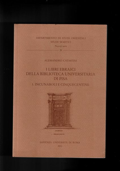 I libri ebraici della biblioteca universitaria di Pisa. I° incunaboli …