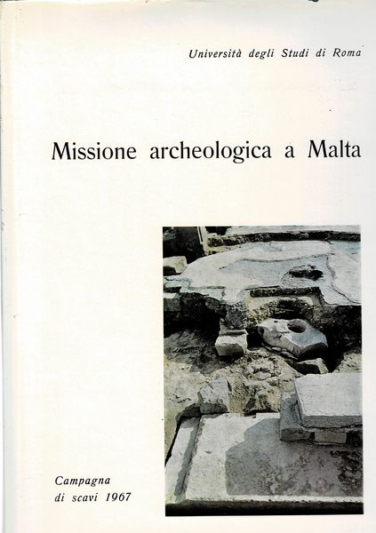 Missione archeologica a Malta. Campagna di scavi 1967. Rapporto preliminare.